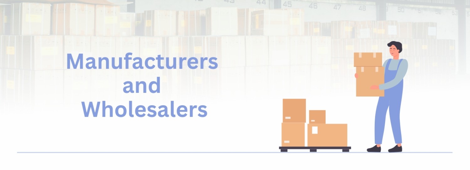 Manufacturers and Wholesalers
