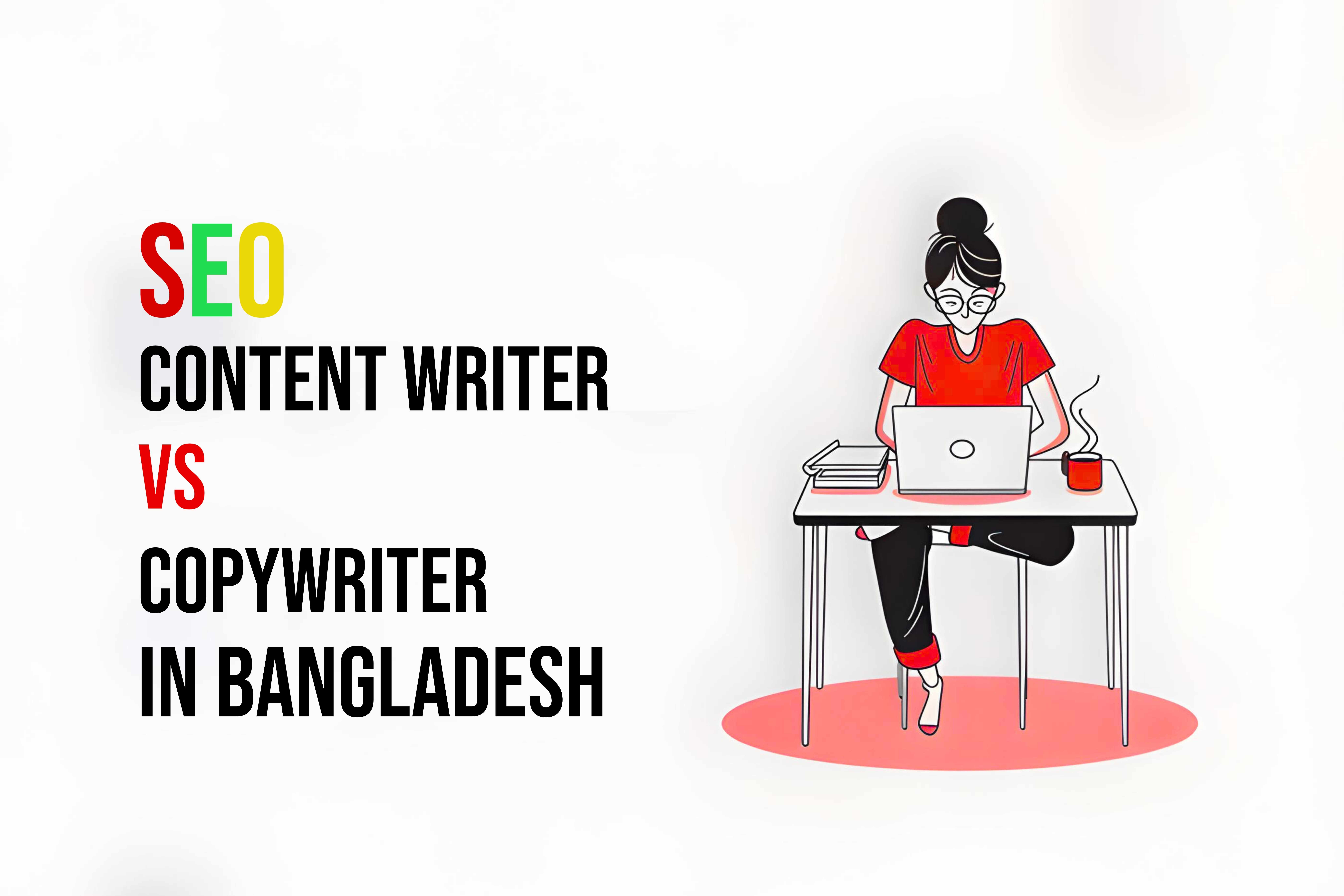 SEO content writer vs copywriter in Bangladesh