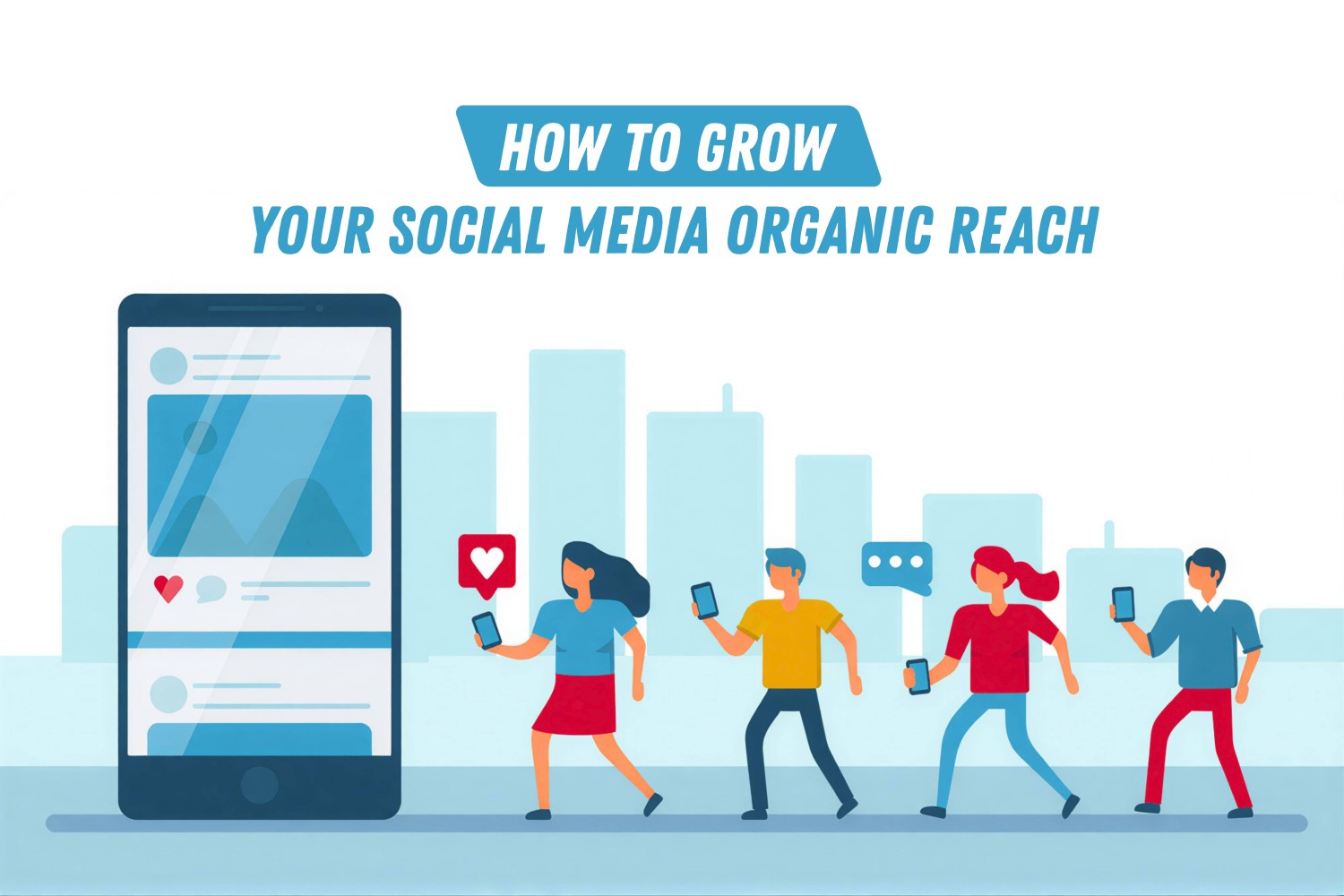 How to Grow Your Social Media Organic Reach